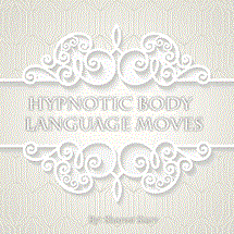 Hypnotic Body Language Moves